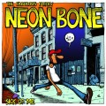Neon Bone - Sick of Me 7 inch